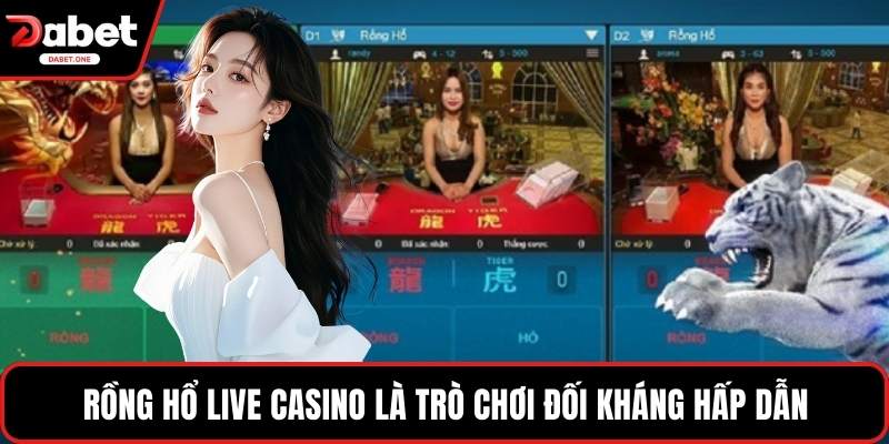 Rồng Hổ Live Casino là trò chơi đối kháng hấp dẫn